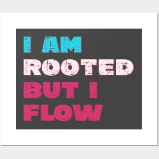 I am rooted but I flow Posters and Art